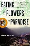 Eating the Flowers of Paradise