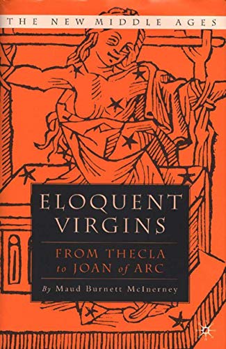 Eloquent Virgins: From Thecla to Joan of Arc book cover