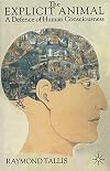 The Explicit Animal: A Defence of Human Consciousness
