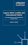 Cyprus: Ethnic Conflict and International Politics: From Independence to the Threshold of the European Union