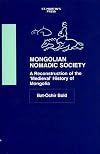 Mongolian Nomadic Society: A Reconstruction of the 'Medieval' History of Mongolia