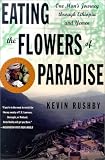 Eating The Flowers Of Paradise One Mans Journey Through Ethiopia And Yemen