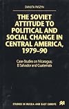 The Soviet Attitude to Political and Social Change in Central America: Case-studies on Nicaragua, El Salvador and Guatemala (Studies in Russia & East Europe)