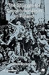 The Struggle for Constitutionalism in Poland (St. Antony's Series)