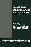 Kant and Kierkegaard on Religion (Claremont Studies in the Philosophy of Religion)