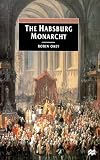 The Habsburg Monarchy, C. 1765-1918: From Enlightenment to Eclipse