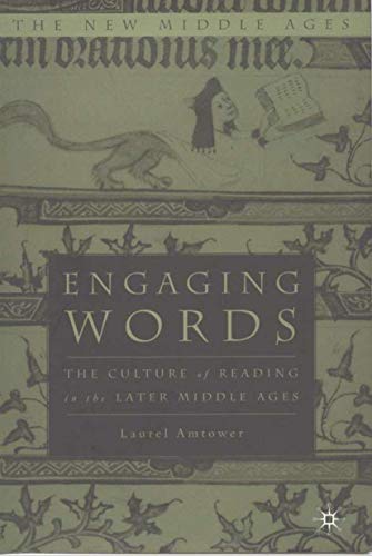 Engaging Words: The Culture of Reading in the Later Middle Ages (By: Laurel Amtower) cover