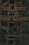 Saudi Arabia and the Politics of Dissent