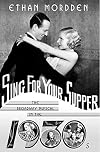 Sing for Your Supper: The Broadway Musical in the 1930s