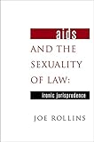 Aids Law And Sexuality Ironic Jurisprudence