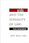 AIDS and the Sexuality of Law: Ironic Jurisprudence
