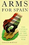 Arms for Spain: The Untold Story of the Spanish Civil War