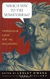 Which Way to the Vomitorium?: Vernacular Latin for All Occasions