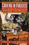Cooking In Paradise: Culinary Vacations Around the World