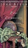 Lady Catherine's Necklace
