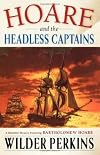 Hoare and the Headless Captains: A Maritime Mystery Featuring Captain Bartholomew Hoare