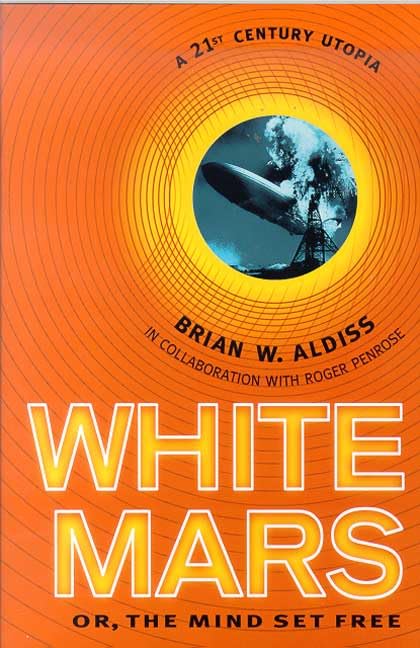 White Mars, or, The Mind Set Free: A 21st-Century Utopia