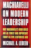 Machiavelli on Modern Leadership