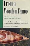 From a Wooden Canoe: Reflections on Canoeing, Camping, and Classic Equipment
