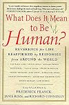 What Does It Mean to be Human? Reverence for Life Reaffirmed by Responses From Around the World