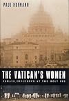 The Vatican's Women: Female Influence at the Holy See