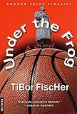 Under The Frog A Novel