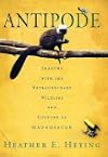 Antipode: Seasons with the Extraordinary Wildlife and Culture of Madagascar