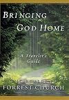 Bringing God Home: A Spiritual Guidebook for the Journey of Your Life