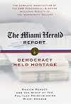 The Miami Herald Report: Democracy Held Hostage