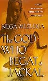 The God Who Begat a Jackal: A Novel