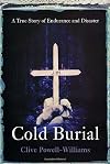 Cold Burial: A True Story of Endurance and Disaster