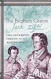 The Brothers Grimm: From Enchanted Forests to the Modern World