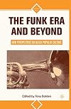 The Funk Era and Beyond: New Perspectives on Black Popular Culture (Signs of Race)