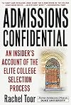 Admissions Confidential: An Insider's Account of the Elite College Selection Process