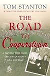 The Road to Cooperstown: A Father, Two Sons, and the Journey of a Lifetime