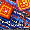 Beautiful Ragwork: Over 20 Hooked Designs for Rugs, Wall Hangings, Furniture, and Accessories