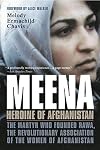 Meena, Heroine of Afghanistan: The Martyr Who Founded RAWA, the Revolutionary Association of the Women of Afghanistan