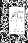 The Goth Bible: A Compendium for the Darkly Inclined