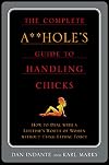 The Complete A**hole's Guide to Handling Chicks