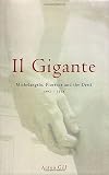 Il Gigante: Michelangelo, Florence, and the David 1492-1504