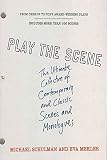 Play The Scene The Ultimate Collection Of Contemporary And Classic Scenes And Monologues