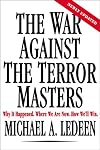 The War Against the Terror Masters: Why It Happened. Where We Are Now. How We'll Win.