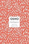Intelligence: The Creative Response to Now (Osho Insights for a New Way of Living)
