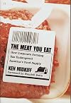 The Meat You Eat: How Corporate Farming Has Endangered America's Food Supply
