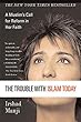 The Trouble with Islam Today: A Muslim's Call for Reform in Her Faith