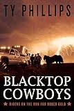 Blacktop Cowboys Riders On The Run For Rodeo Gold