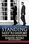 Standing Next to History: An Agent's Life Inside the Secret Service