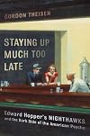 Staying Up Much Too Late: Edward Hopper's Nighthawks and the Dark Side of the American Psyche