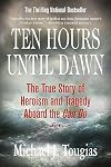Ten Hours Until Dawn: The True Story of Heroism and Tragedy Aboard the Can Do