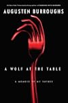 A Wolf at the Table: A Memoir of My Father